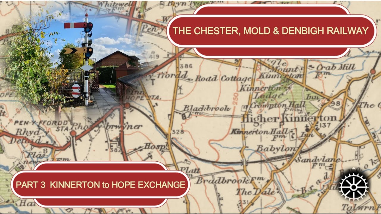 The Chester, Mold & Denbigh Railway part 3, Kinnerton to Hope Exchange