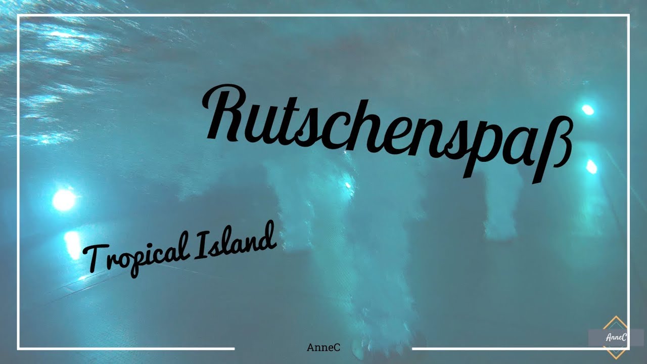 Rutschenspaß im Tropical Island | AnneC