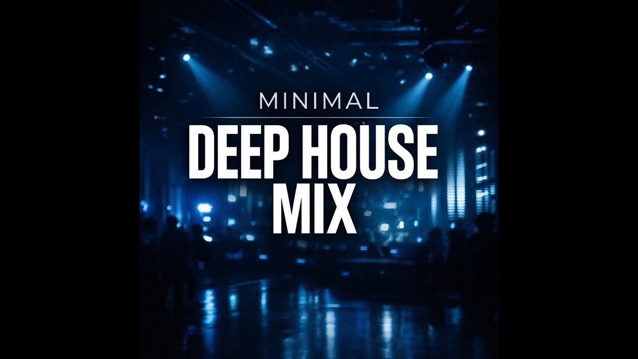 Minimal Deep House Mix｜Hypnotic Groove Session｜Late Night Club Flow