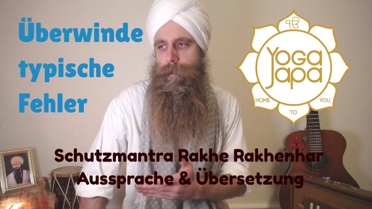 Rakhe Rakhanhar - Mantra Kundalini Yoga - Aussprache & Bedeutung