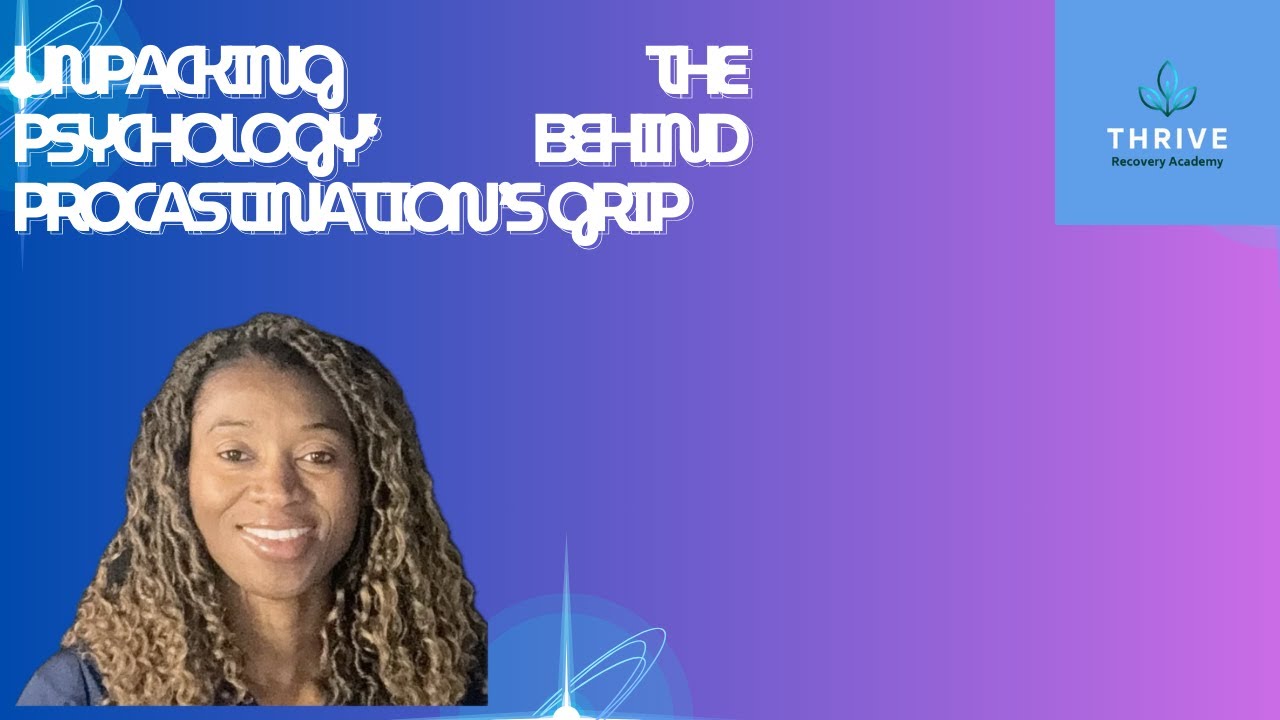 Unpacking the Psychology Behind Procrastination’s Grip#NurseObi#ThriveRecoveryAcademy 