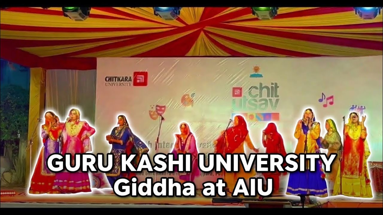 GIDDHA AT 39 AIU CHITKARA UNIVERSITY | GURU KASHI'S STUNNING FOLK DANCE