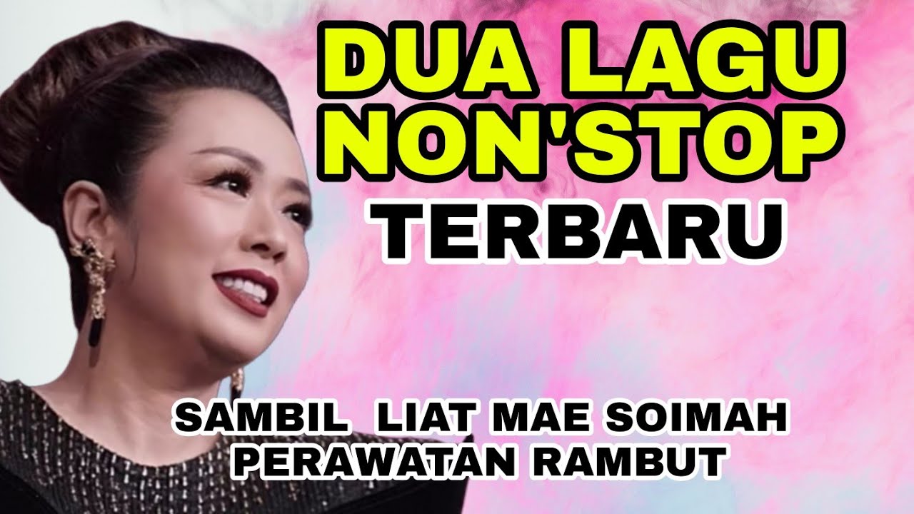 Dua Lagu Nonstop terbaru Enak sambil Liat Live Mae soimah  perwatan Rambut