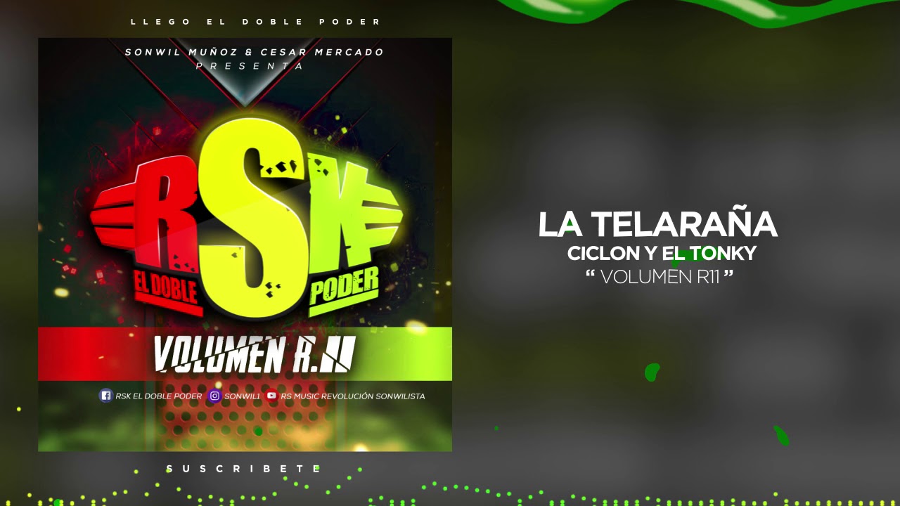 Ciclon Y El Tonky - La Telaraña [Volumen R11 El Doble Poder]
