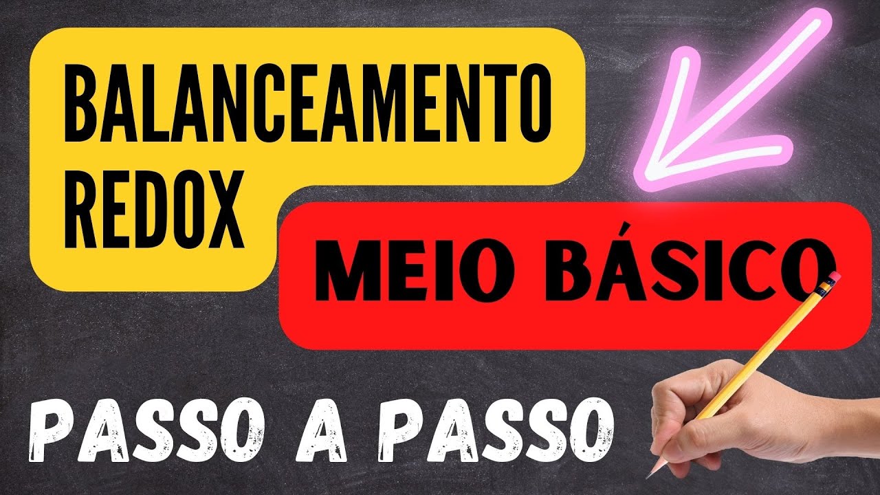 Passo a passo: como fazer Balanceamento REDOX em meio básico