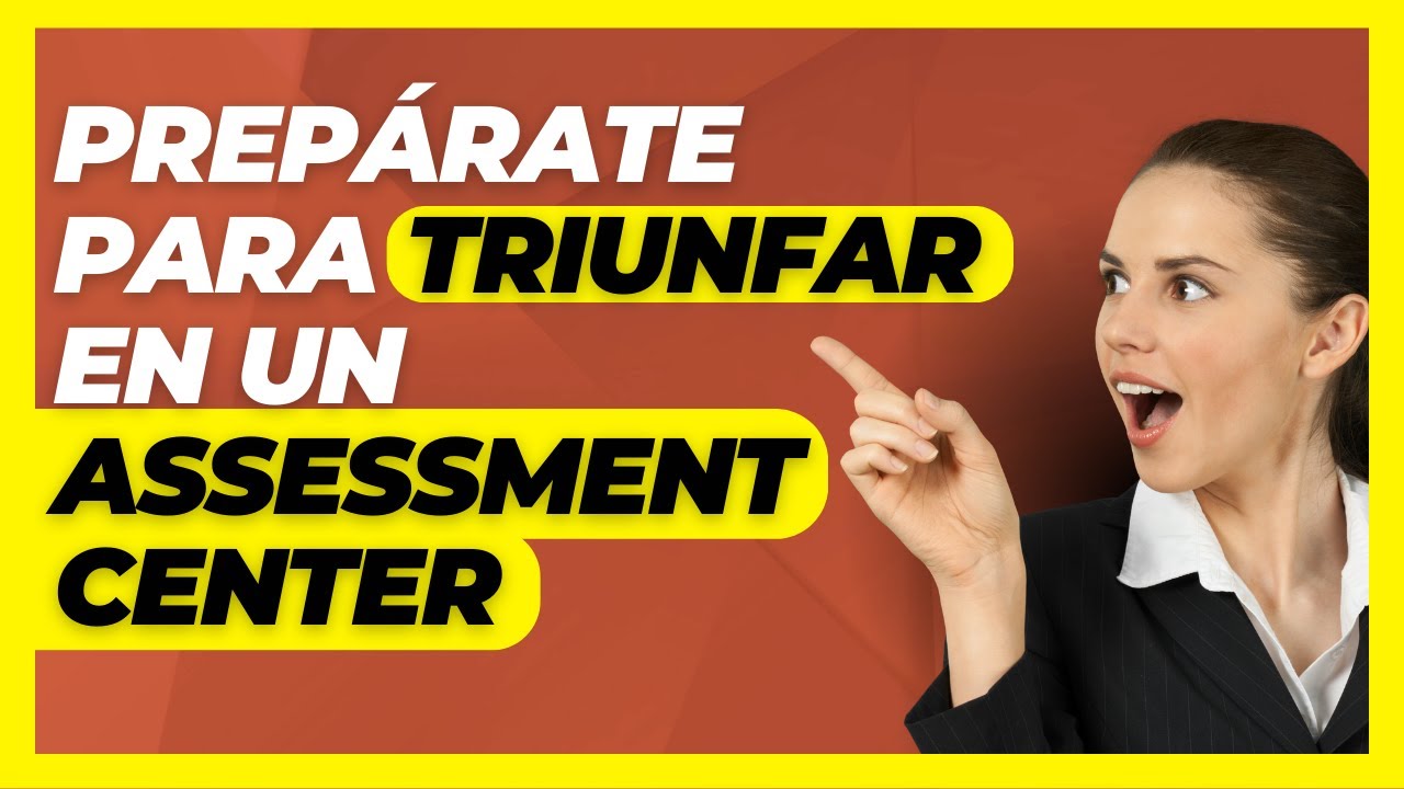 🏆12 pasos para preparar un Assesment center con éxito (Actualizado 2024)