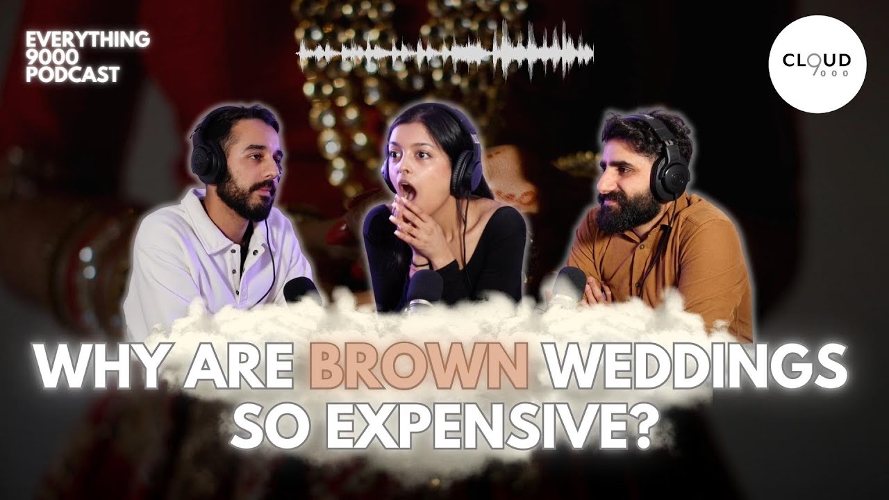 (Ep43) Why are brown weddings so expensive? | Everything 9000 Podcast | Cloud 9000