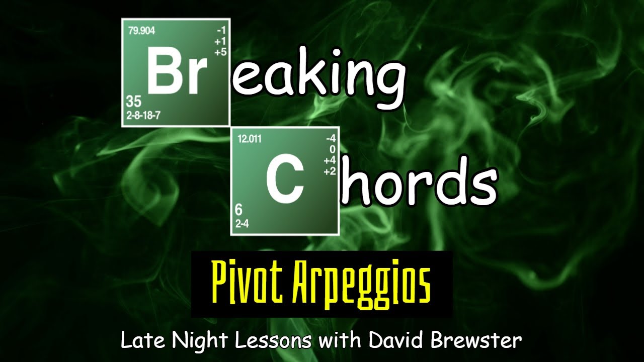 Breaking Chords - Pivot Arpeggios