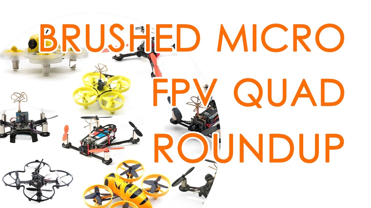 Brushed FPV micro quads RTF/BNF/ARF from 64mm to 120mm (Dec 2016) - ULTIMATE ROUNDUP