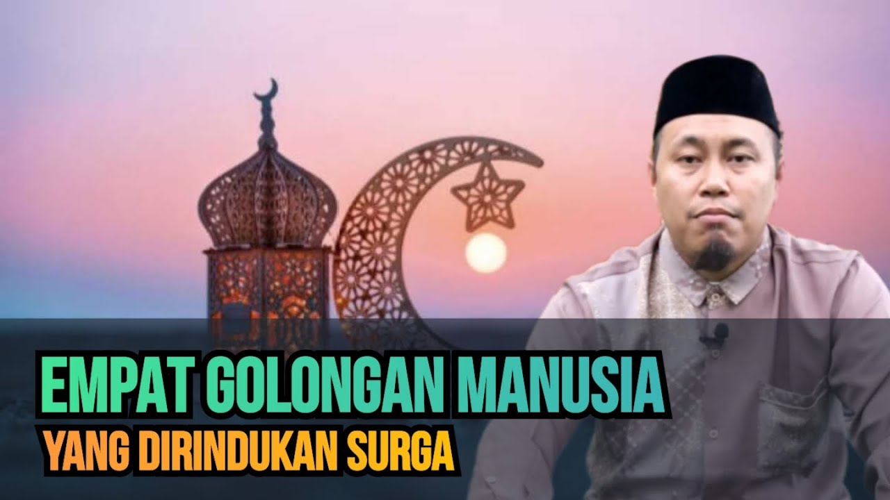 Empat Golongan Manusia yang Dirindukan Surga