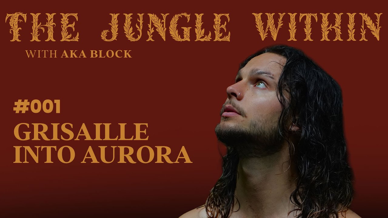 Grisaille Into Aurora Part 1 | The Blooming Heather | The Jungle Within w/ AKA Block #001