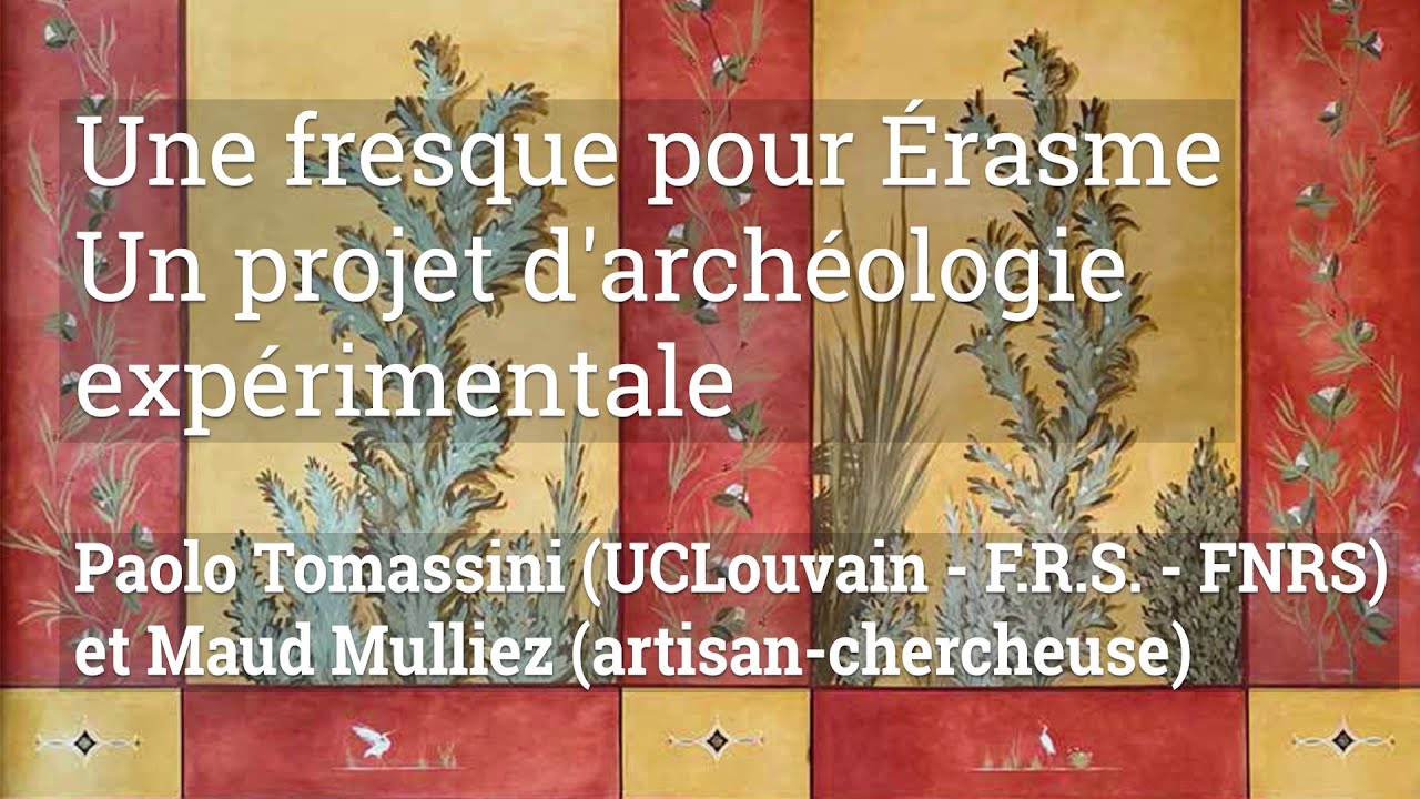 Une fresque pour Erasme. Un projet d'archéologie expérimentale.