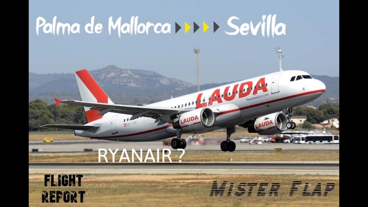 FLIGHT REPORT | Ryanair - Lauda a320 | Palma de Mallorca to Sevilla  LOCKDOWN |MISTER FLAP