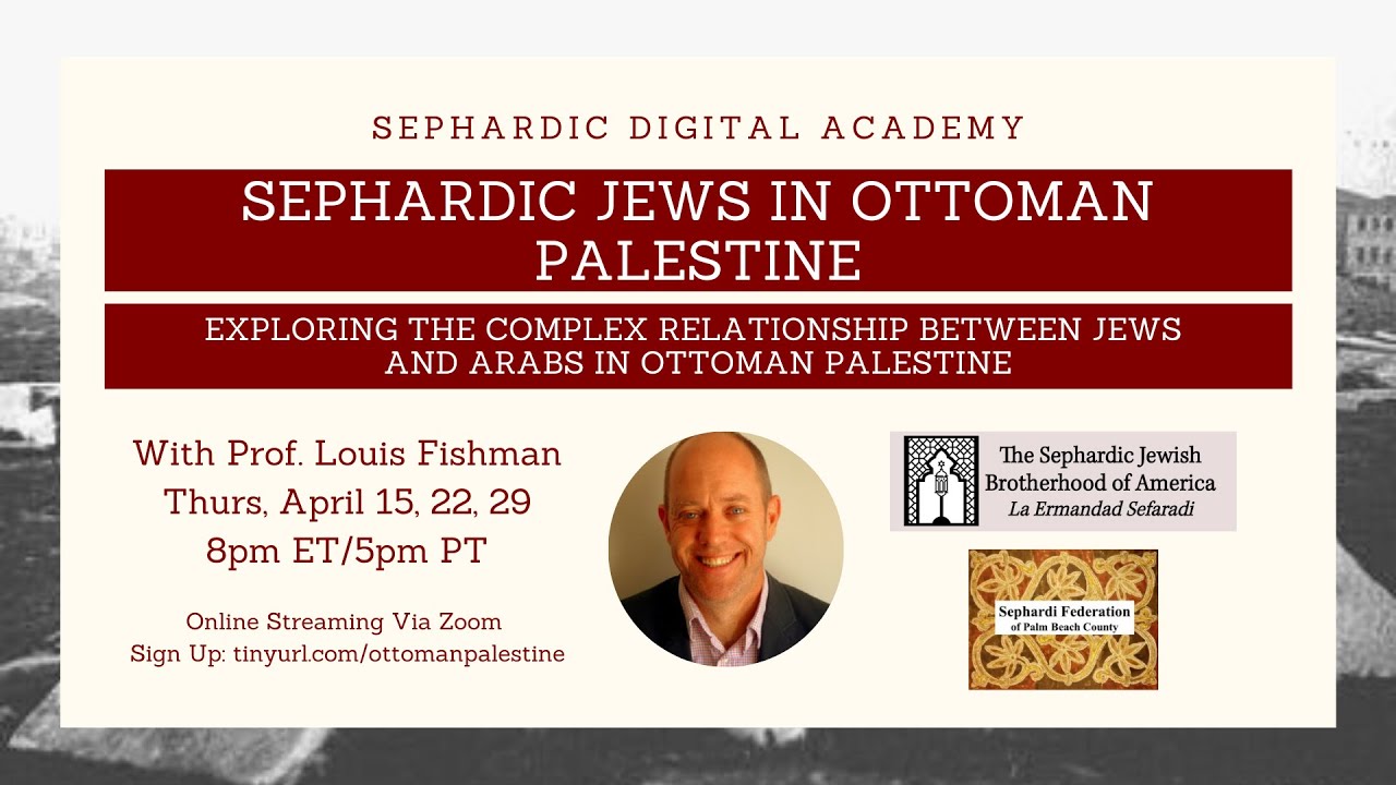 Sephardic Jews in Ottoman Palestine | Part 1 | Sephardic Digital Academy