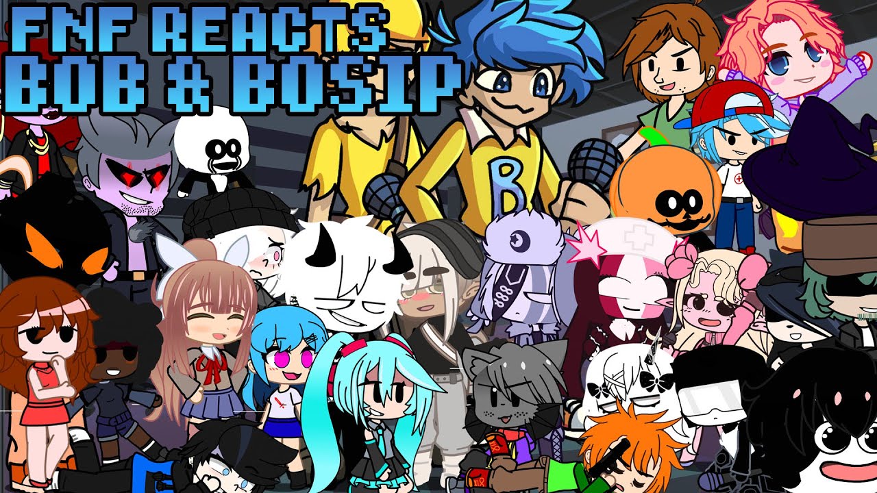 Friday Night Funkin' reacts to V.S. Bob and Bosip | 100K SUB SPECIAL | xKochanx | FNF Reacts