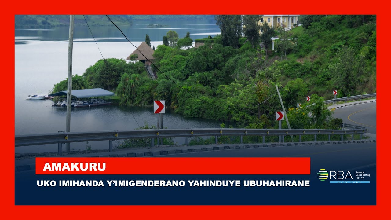 Uko imihanda y’imigenderano yahinduye ubuhahirane mu Ntara y’Amajyaruguru n’iy’Uburengerazuba