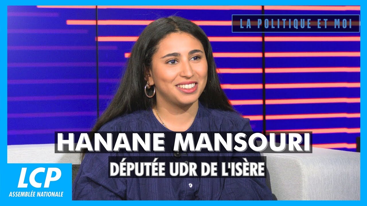 Hanane Mansouri, députée UDR de l'Isère | La politique et moi