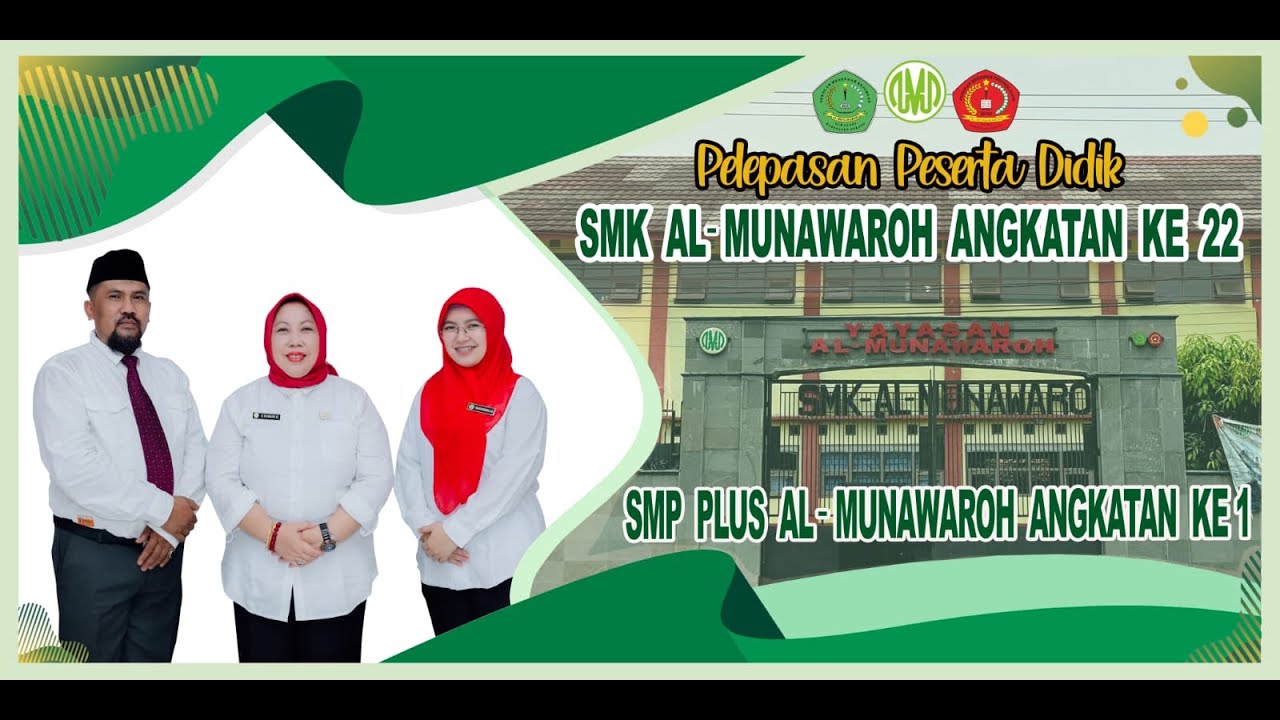PELEPASAN PESERTA DIDIK SMK ALMUNAWAROH ( ANGKATAN KE-22 ) & SMP PLUS ALMUNAWAROH ( ANGKATAN KE-1 )