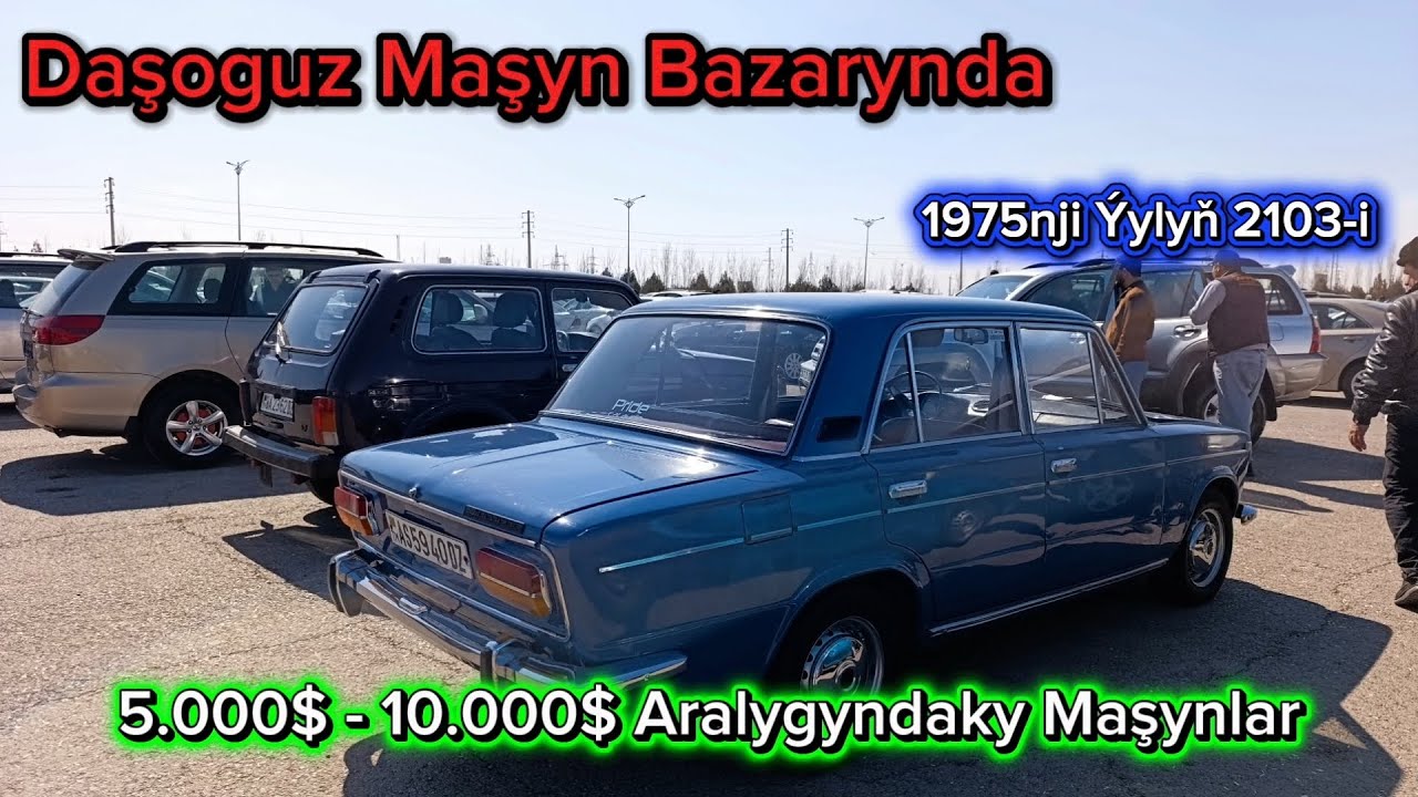 Daşoguz Maşyn Bazarynda! | 5.000$ - 10.000$ Aralygda Maşynlary Gördük | Авторынок В Туркменистане 