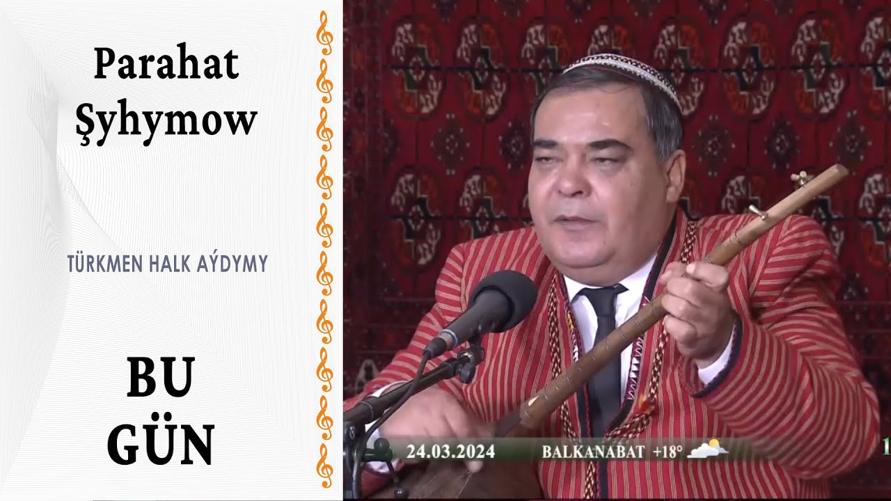 Parahat Şyhymow —  Bu gün