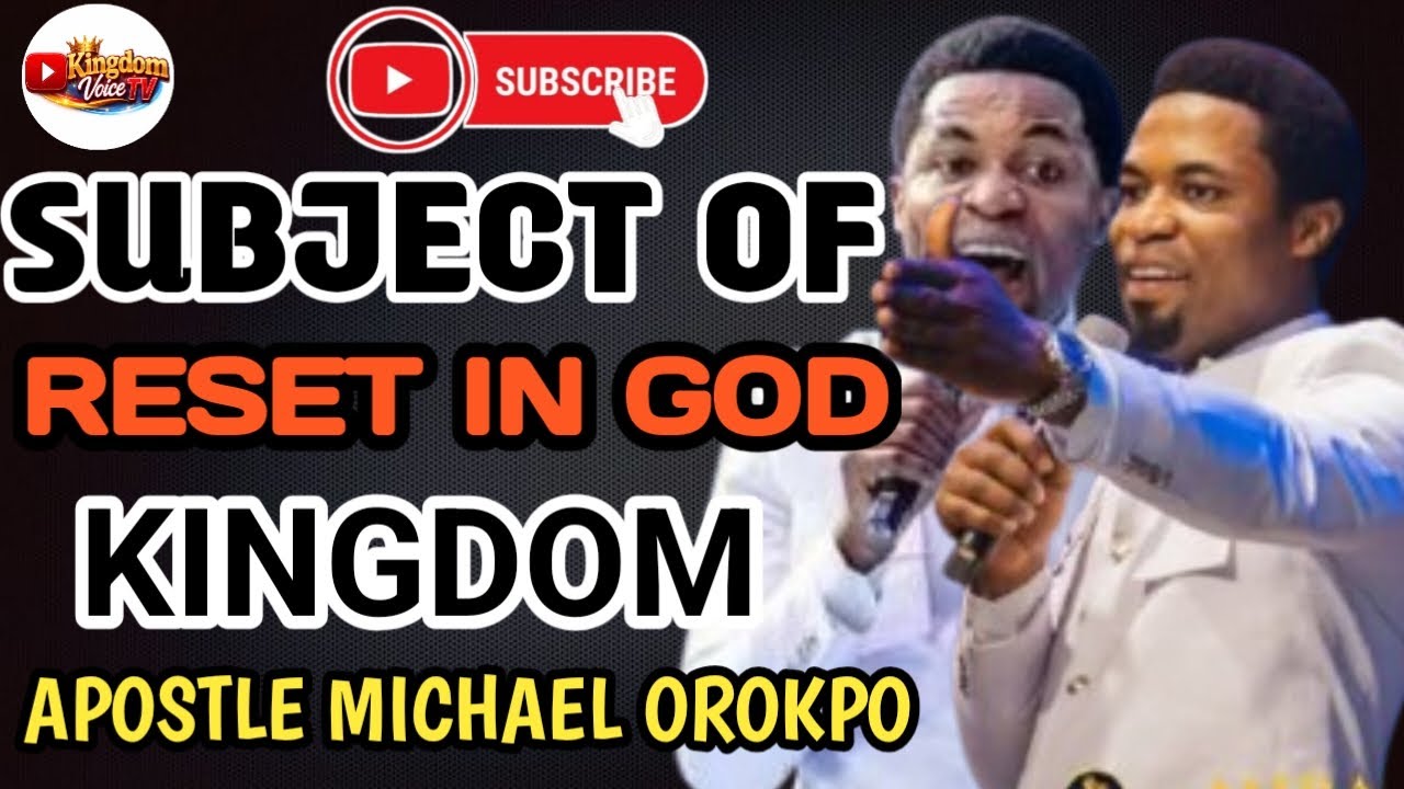 SUBJECT OF RESET IN GOD KINGDOM BY APOSTLE MICHAEL OROKPO