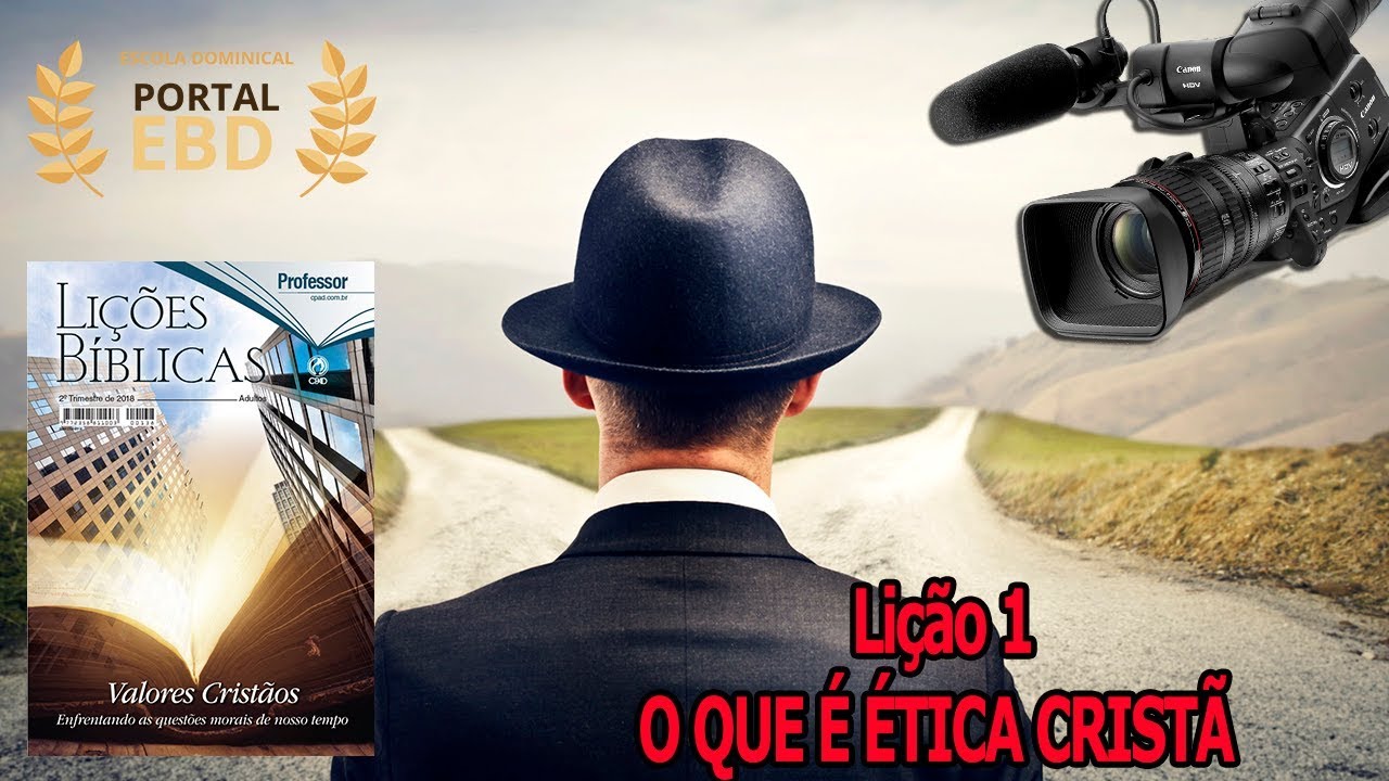 Li&ccedil;&atilde;o 1: O que &eacute; &eacute;tica crist&atilde;- Pr&eacute;-aula