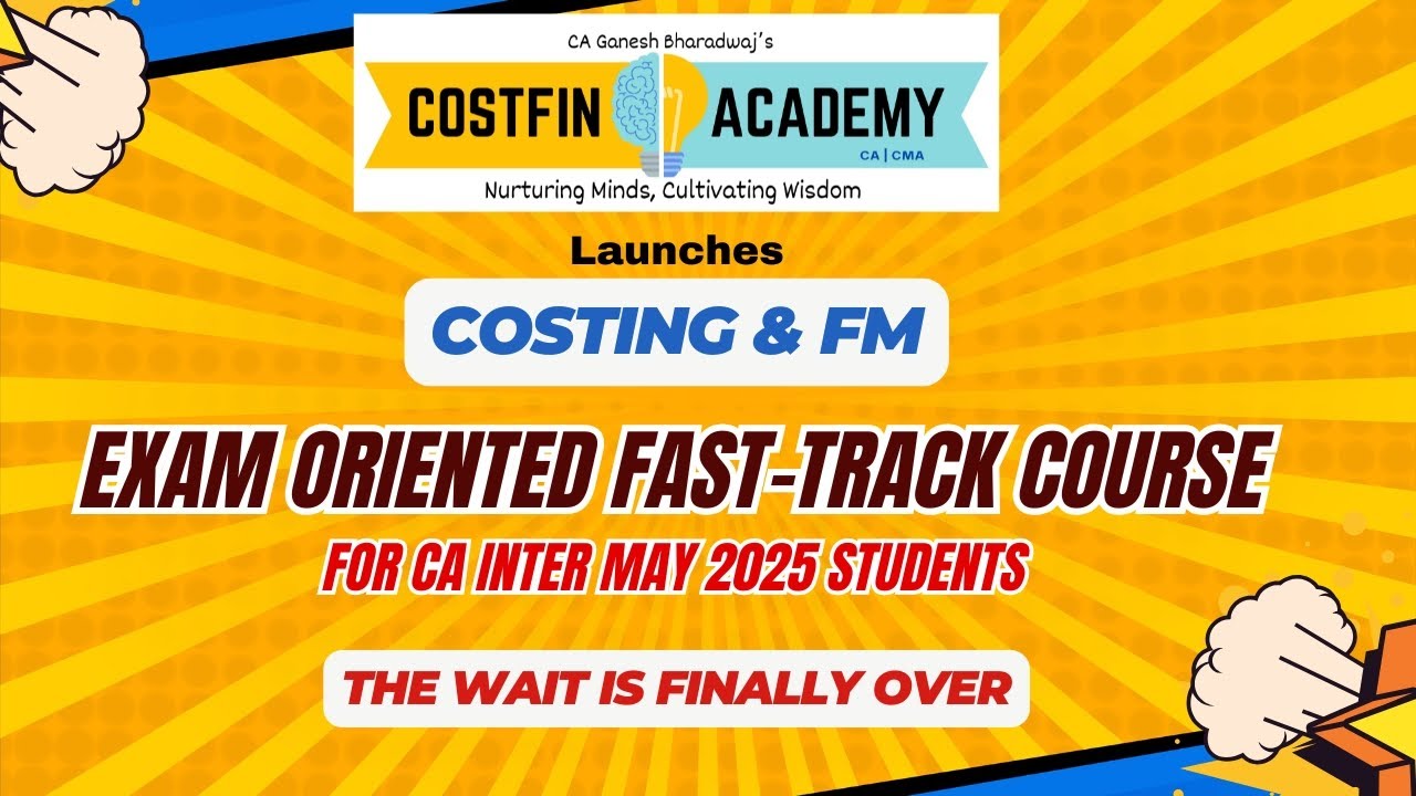 CA INTER MAY 25 | EO FAST-TRACK COURSES LAUNCH | COSTING & FM | COSTFIN ACADEMY| CA GANESH BHARADWAJ