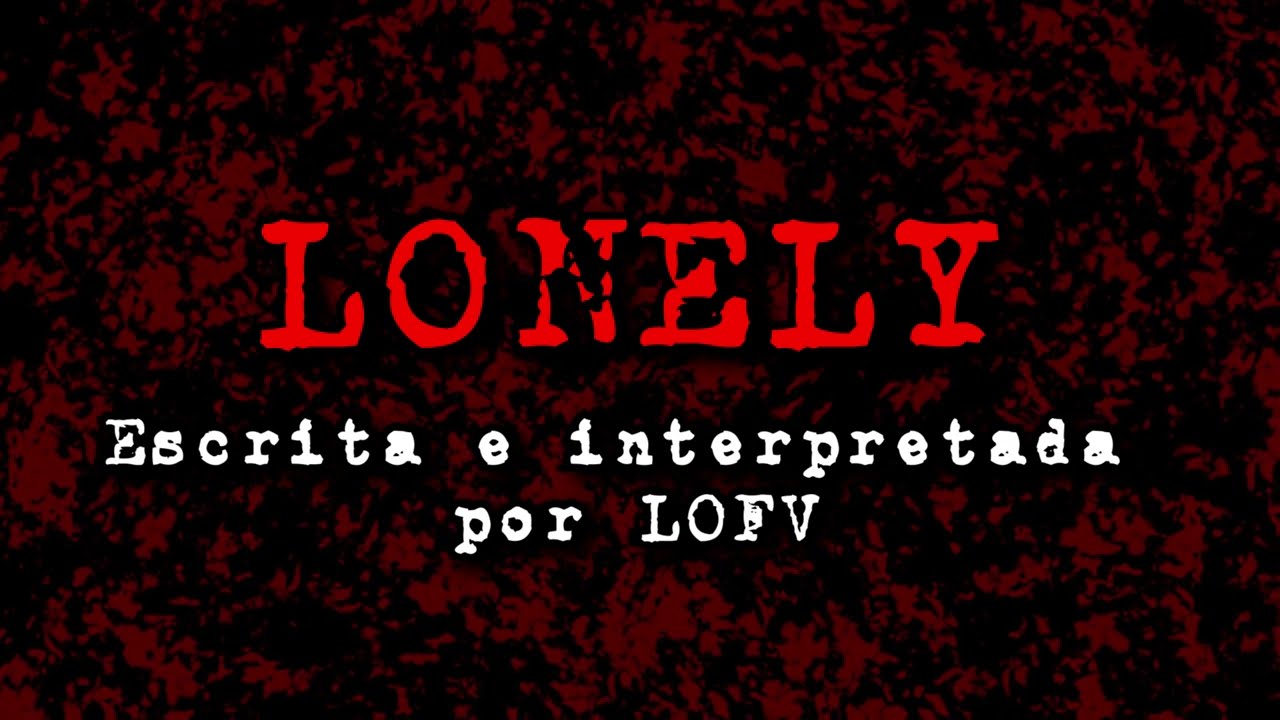LOFV | Lonely (Official Lyric Video)