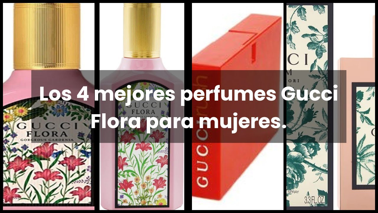 【GUCCI FLORA PERFUME MUJER】Los 4 mejores perfumes Gucci Flora para mujeres.