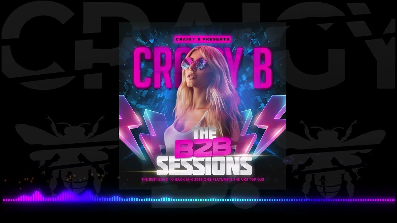 CRAIGY B B2B SESSIONS PART 9 - FT DJ YES ii