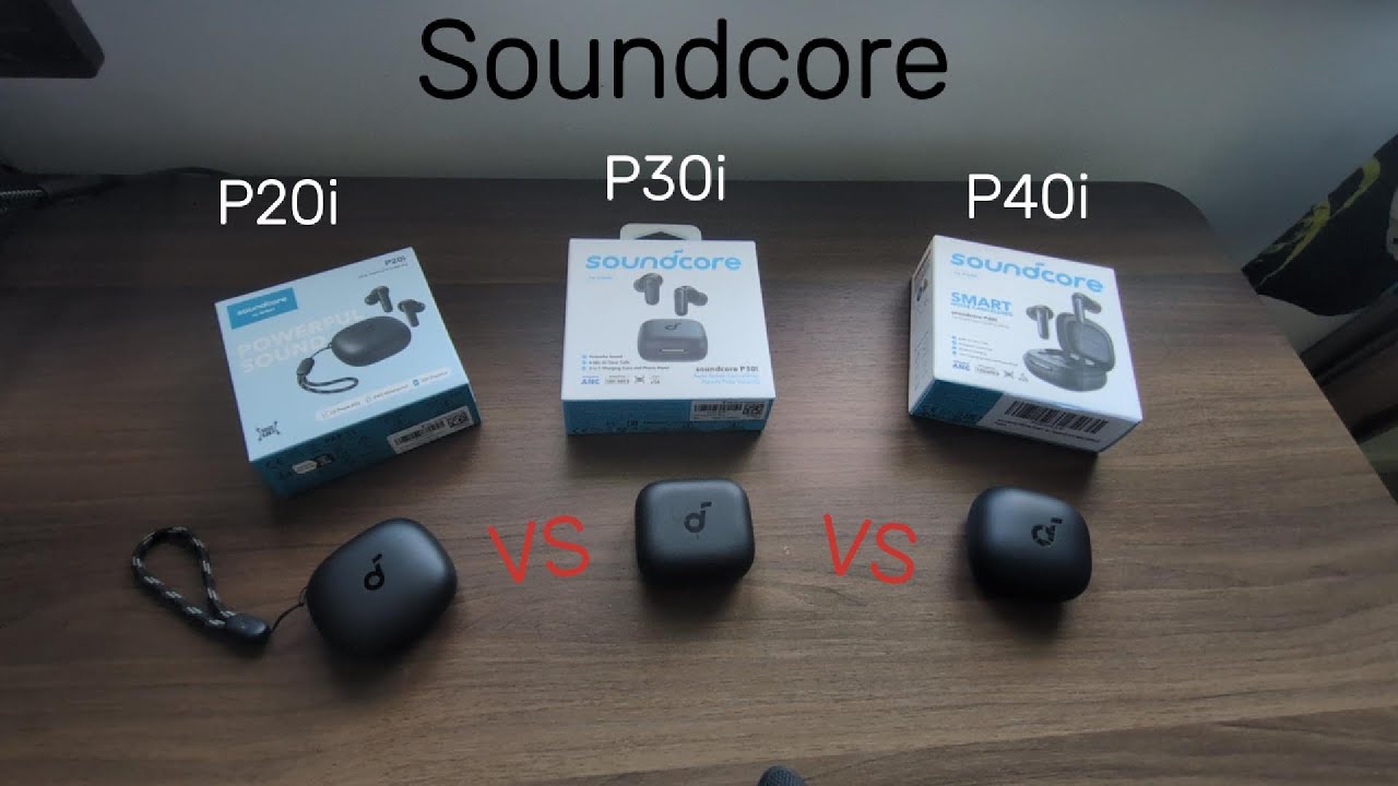 Soundcore P20i vs P30i vs P40i