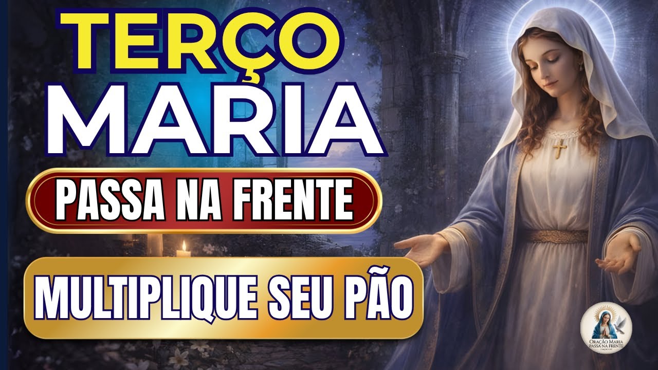 📿 Terço Maria Passa na Frente 🌹 Provisão Urgente 🙏