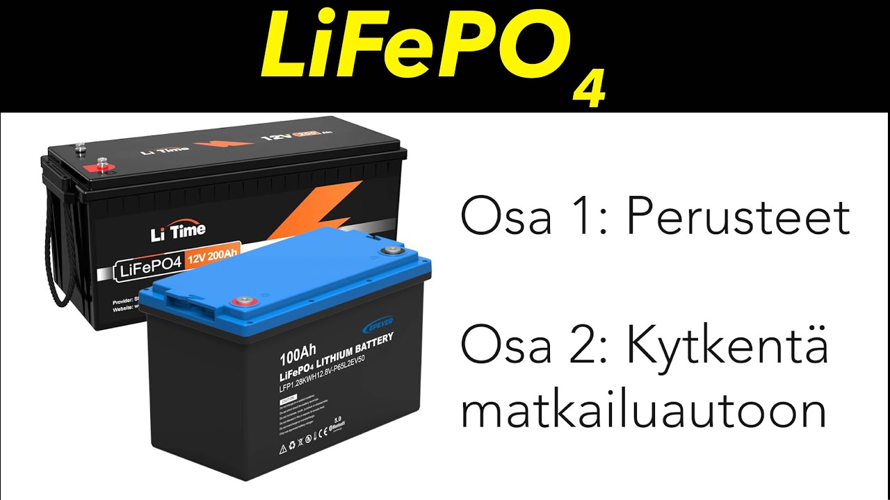 LiFePO4-akut, teoriaa ja käytäntöä, osa 1/2