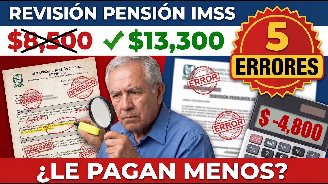 &iquest;Le Est&aacute;n Pagando Menos? 5 Errores IMSS en su Pensi&oacute;n (C&oacute;mo Revisar)