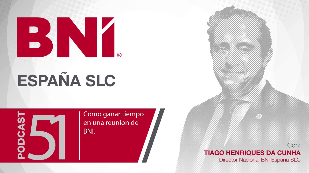 Podcast 51 - COMO GANAR TIEMPO EN UNA REUNION DE BNI
