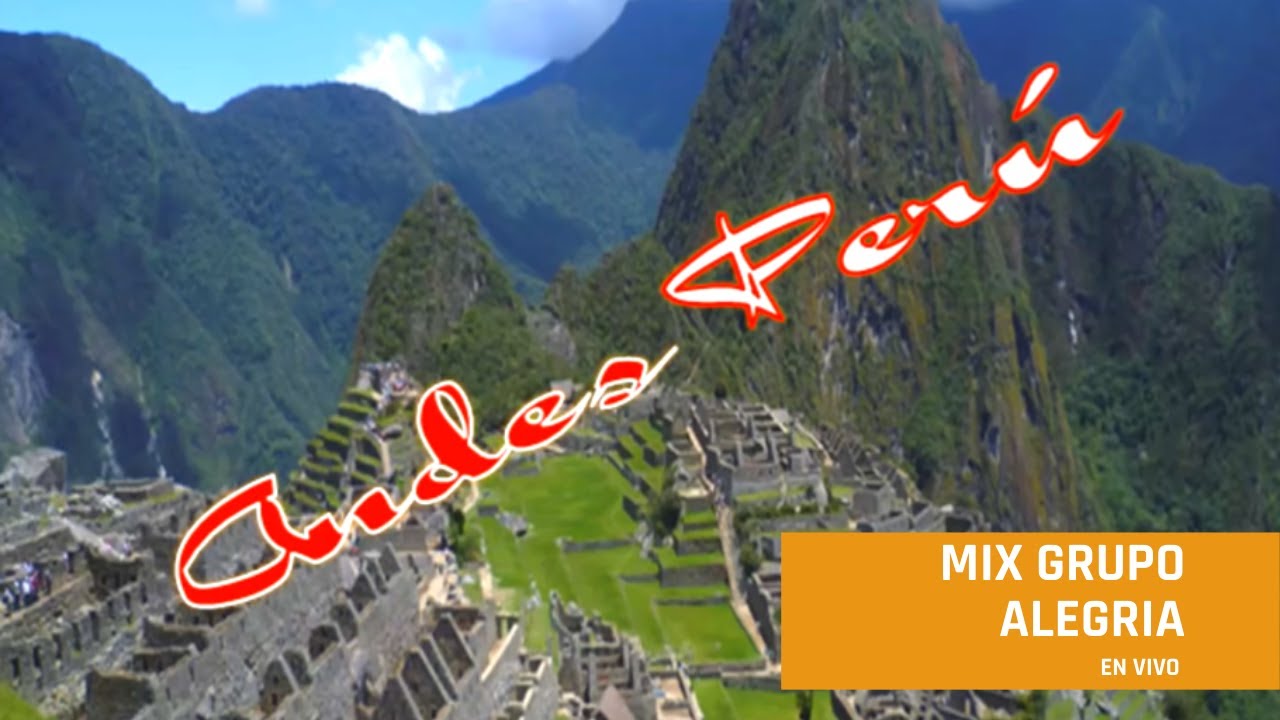 Andes perú 💖 Exitos de Grupo Alegria ( Refugio en el Licor_Mala Mujer) 💖✅