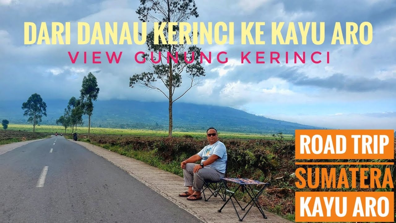 ROAD TRIP SUMATERA || DANAU KERINCI KE KAYU ARO JAMBI || KEBUN TEH DAN VIEW GUNUNG KERINCI