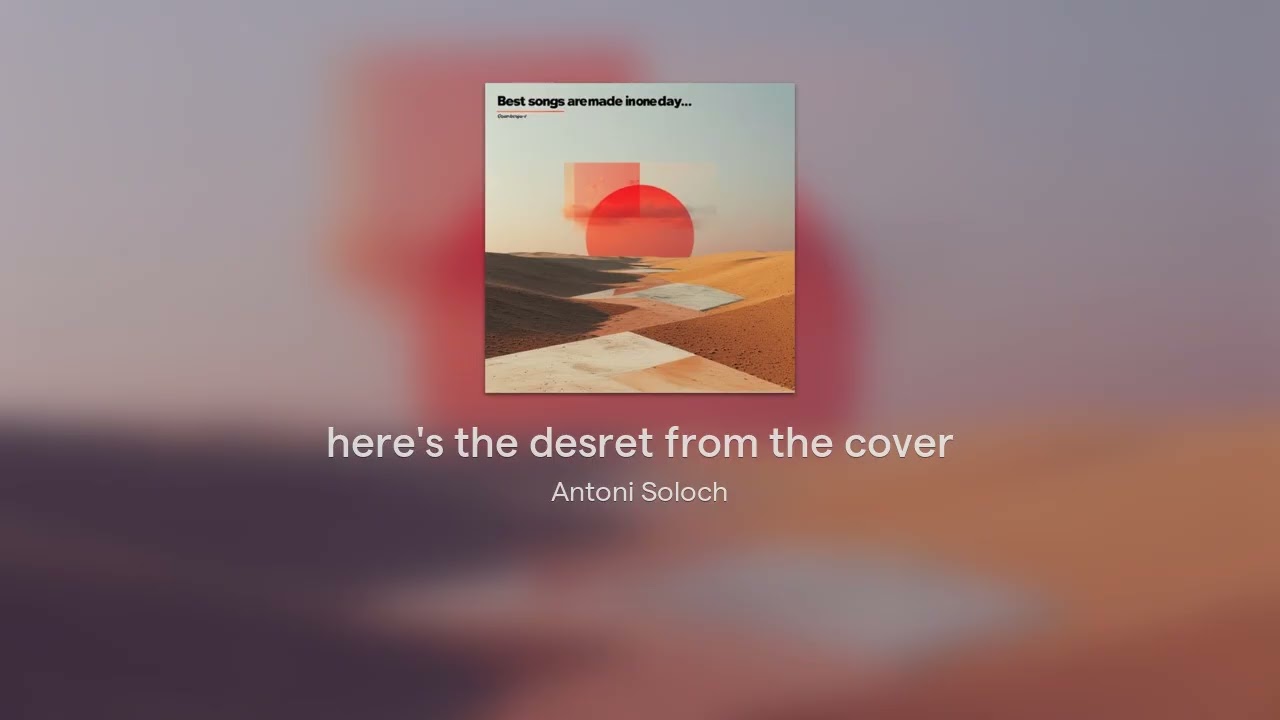 here's the desret from the cover  - best songs are made in one day...