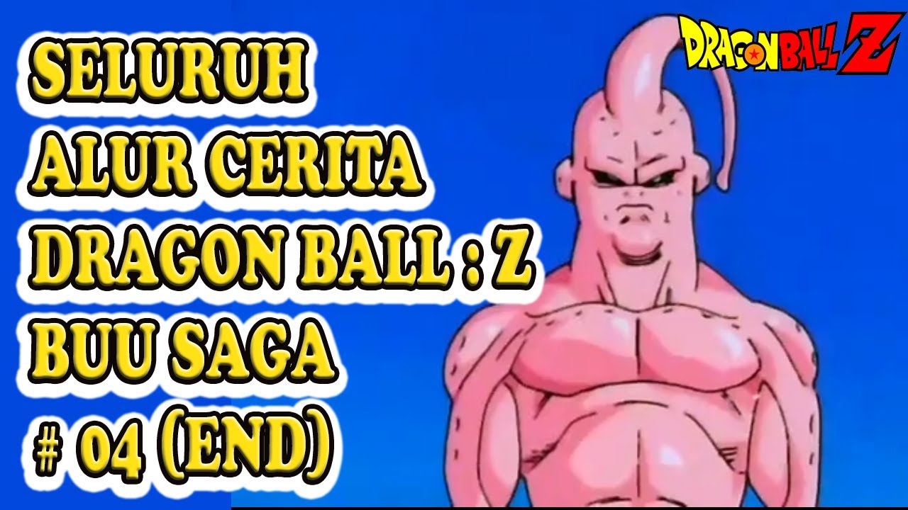BANGKITNYA ENTITAS JAHAT YANG MENGANCAM ALAM SEMESTA ! || ALUR DBZ : BUU SAGA PART #04