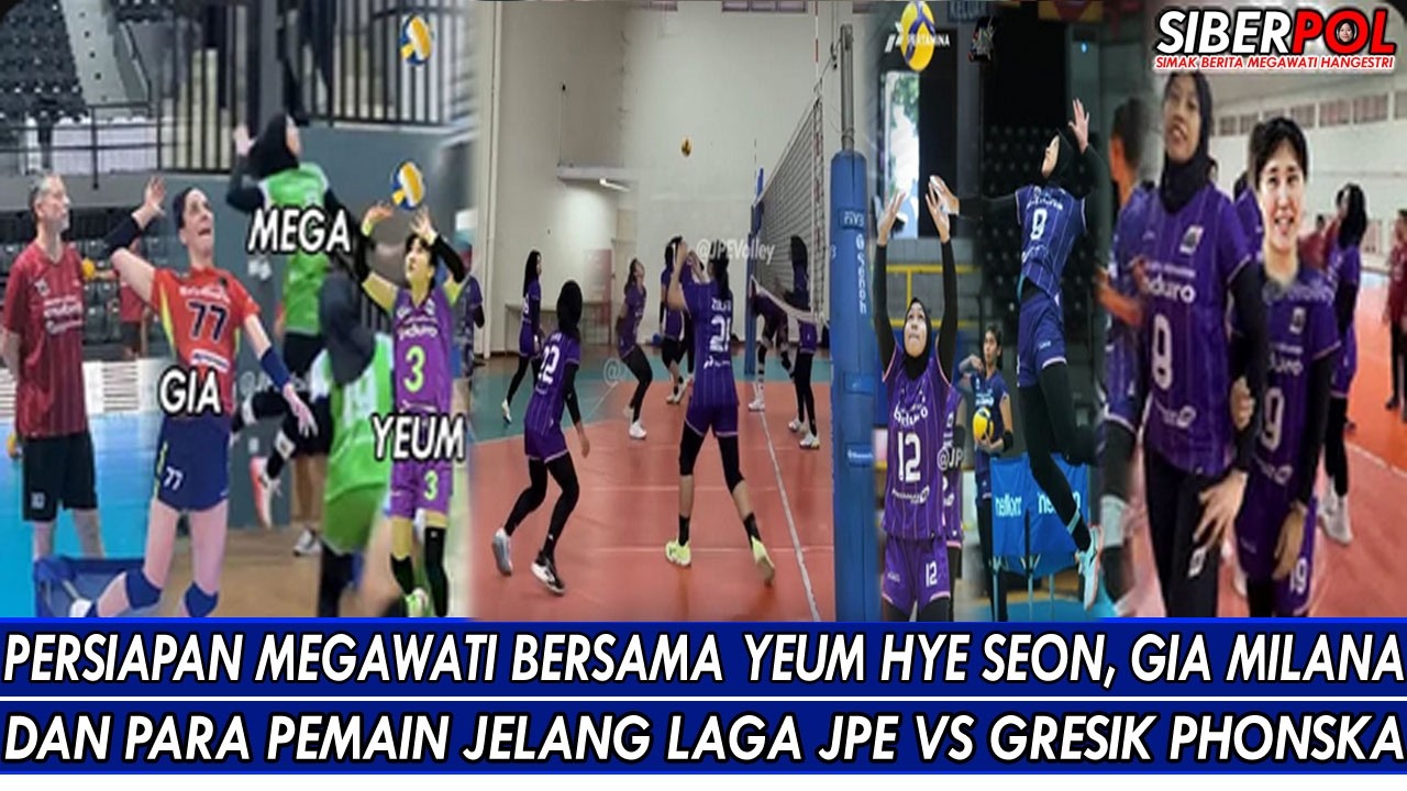 PERSIAPAN MEGAWATI BERSAMA YEUM HYE SEON, GIA MILANA & PARA PEMAIN JELANG LAGA JPE VS GRESIK PHONSKA