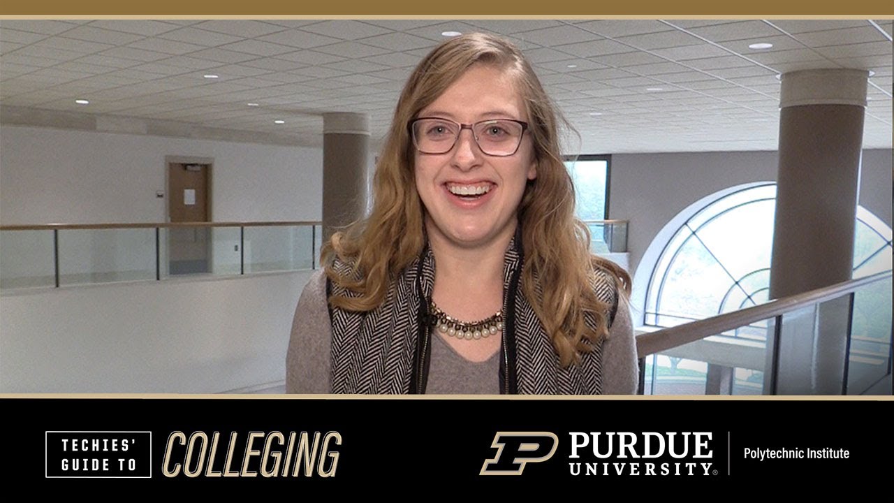 Guide to Colleging #1 (Hannah H.) &ndash; Every Industry Needs Technology &ndash; Purdue Polytechnic