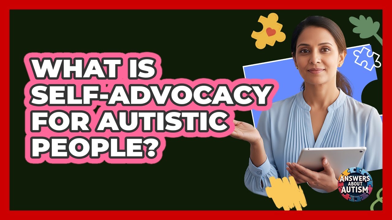 What Is Self-advocacy For Autistic People? - Answers About Autism