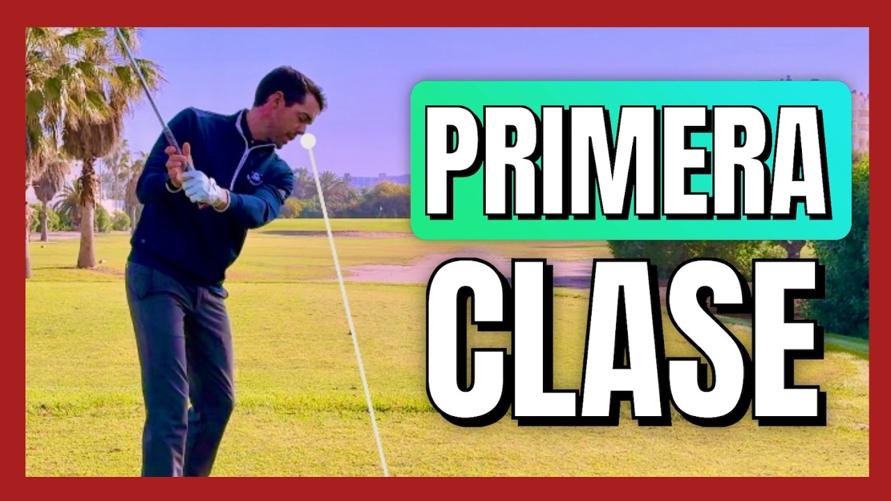 Tu PRIMERA CLASE de GOLF: As&iacute; se empieza DESDE CERO (paso a paso)