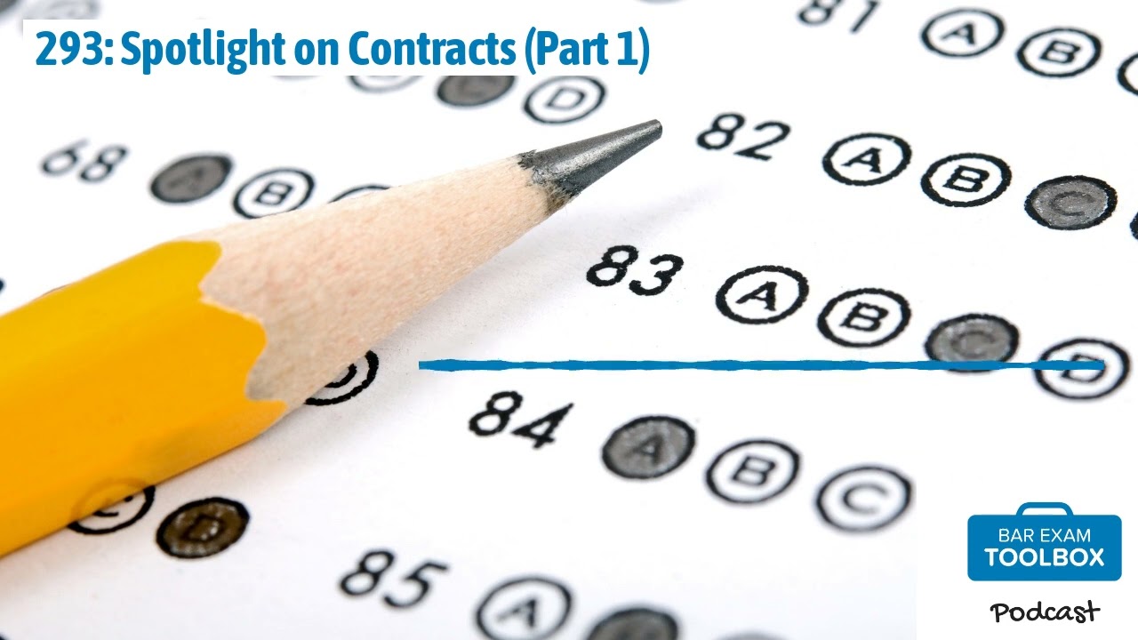 293: Spotlight on Contracts (Part 1) | The Bar Exam Toolbox Podcast: Pass the Bar Exam with Less...