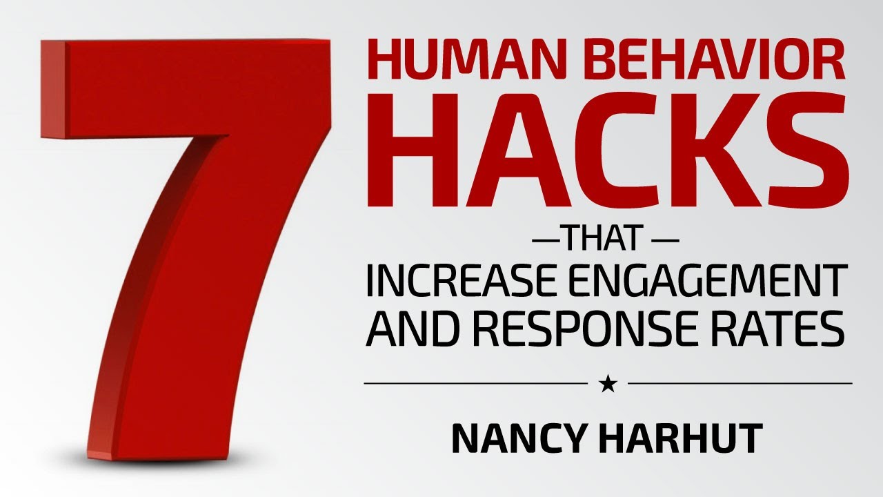 7 Human Behavior Hacks That Increase Engagement & Response Rates - Nancy Harhut