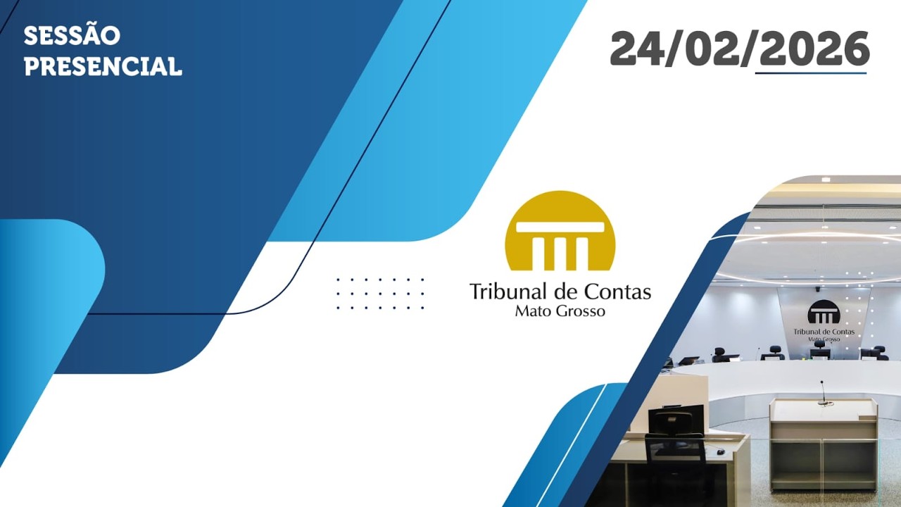 TCE-MT – 1ª SESSÃO ORDINÁRIA DO PLENÁRIO PRESENCIAL - 24 DE FEVEREIRO DE 2026