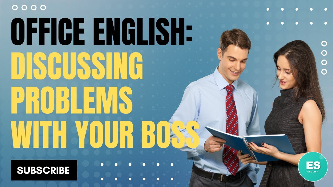 English Speaking Practice: Discussing Problems With Your Boss.