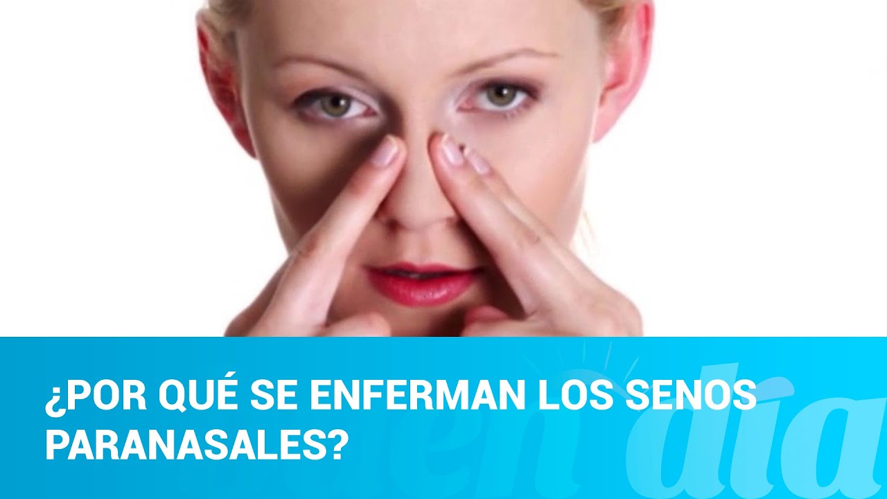 ¿Por qué se enferman los senos paranasales?