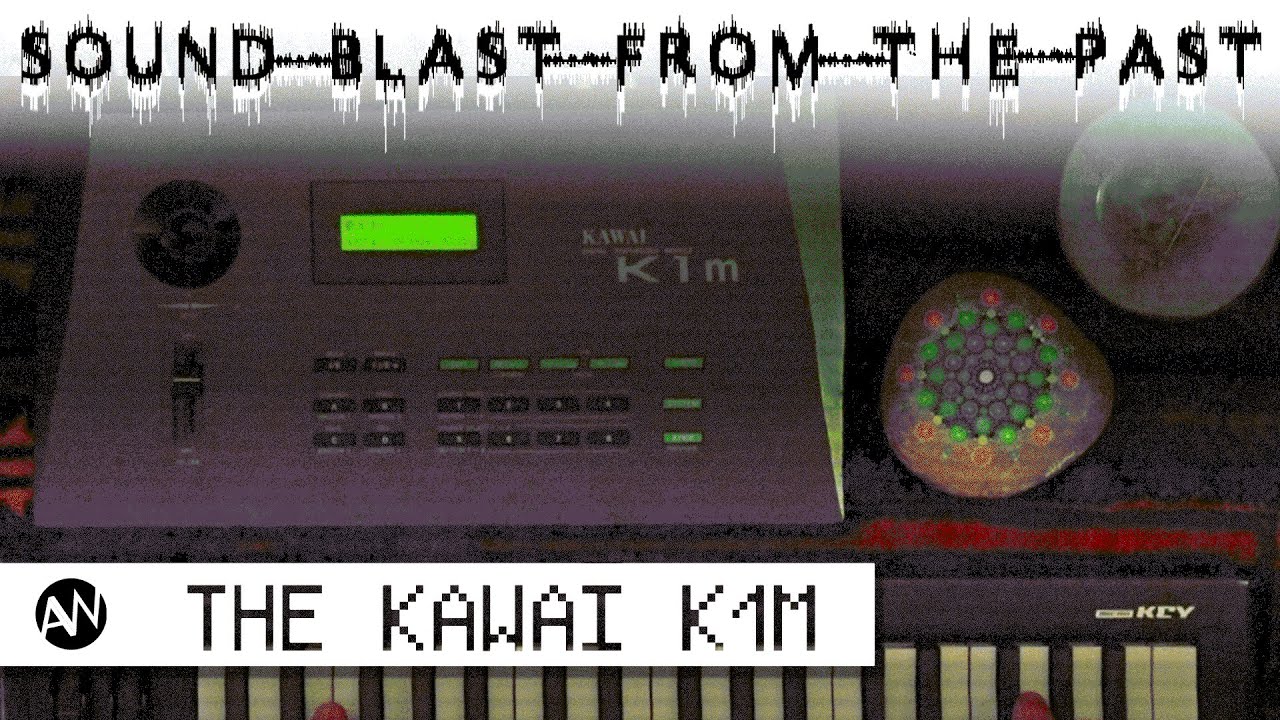 SOUND BLAST FROM THE PAST: THE KAWAI K1M