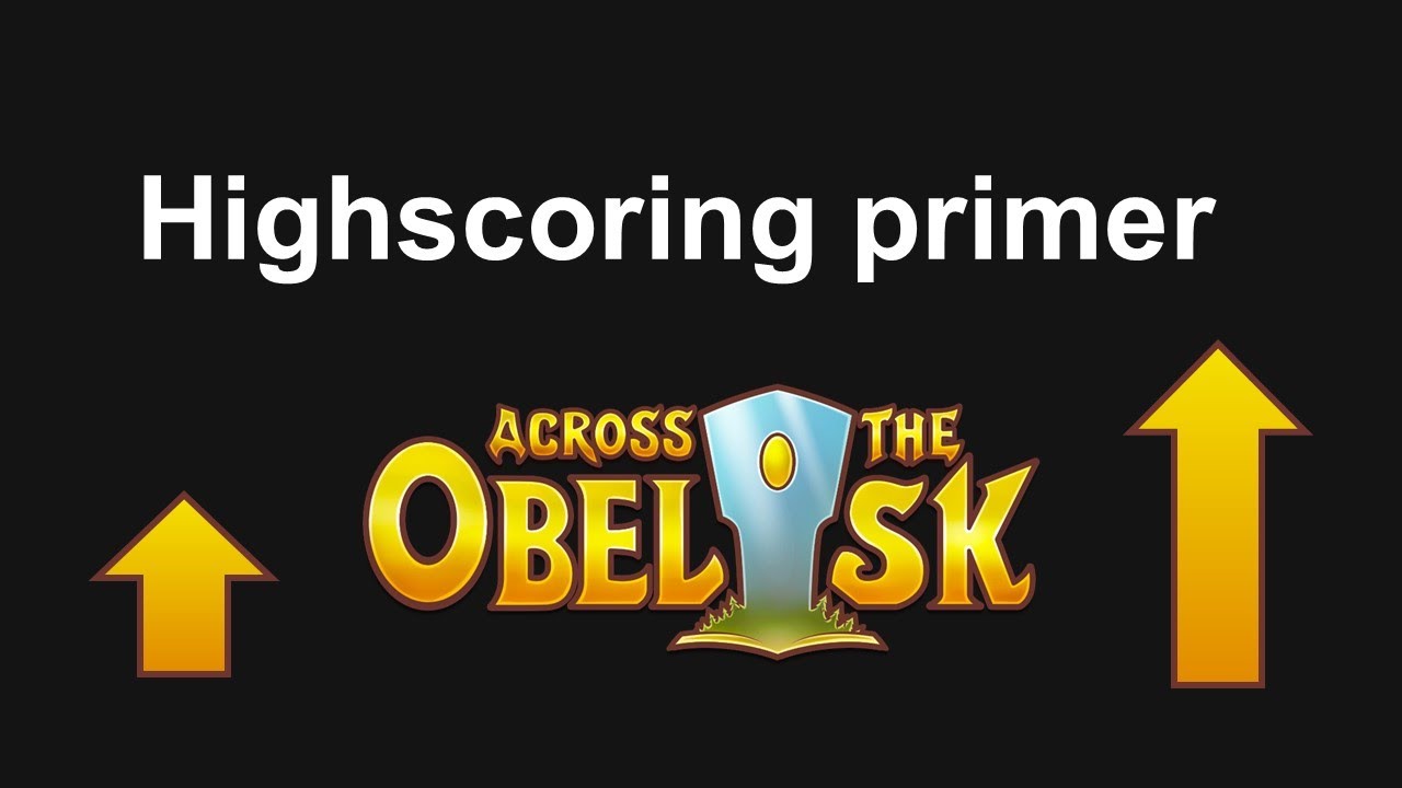 Across the Obelisk - how to Highscore